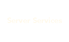 Server Services
