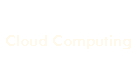 Cloud Computing
