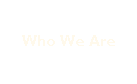 Who We Are